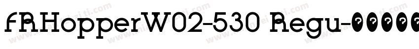 FRHopperW02-530 Regu字体转换